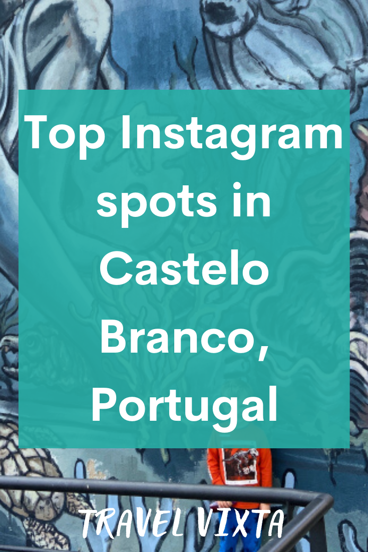 Top instagram spots in Castelo Branco Portugal