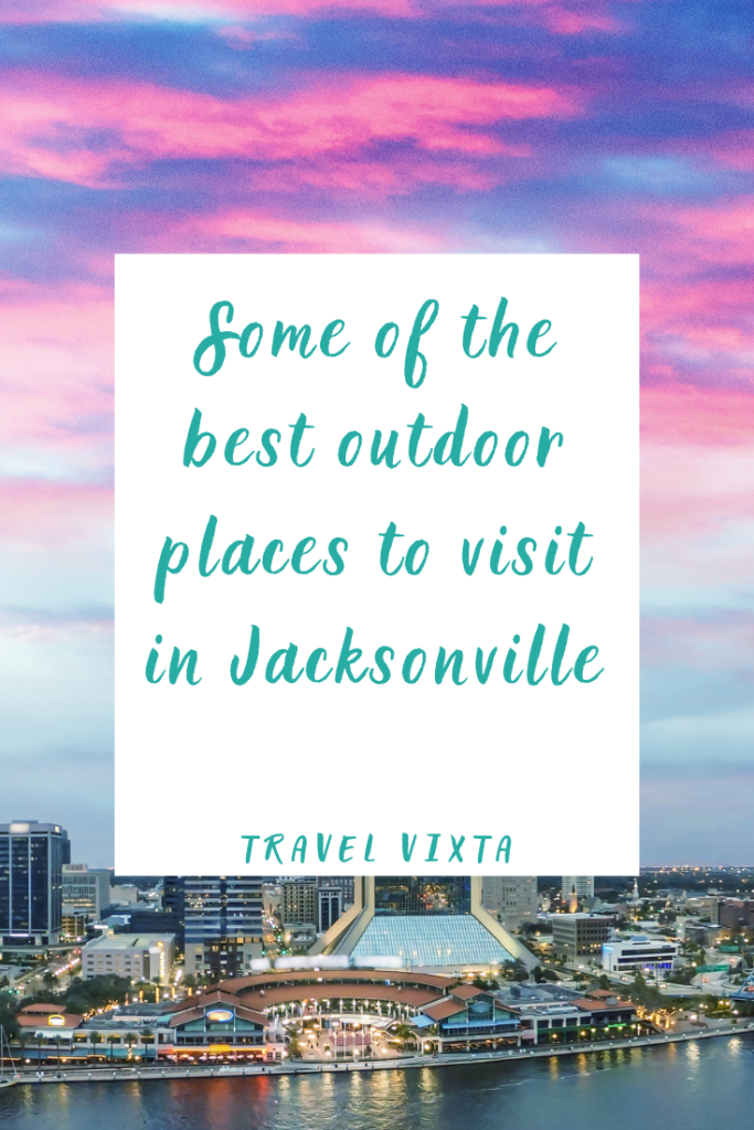 Some of the best outdoor places to visit in Jacksonville